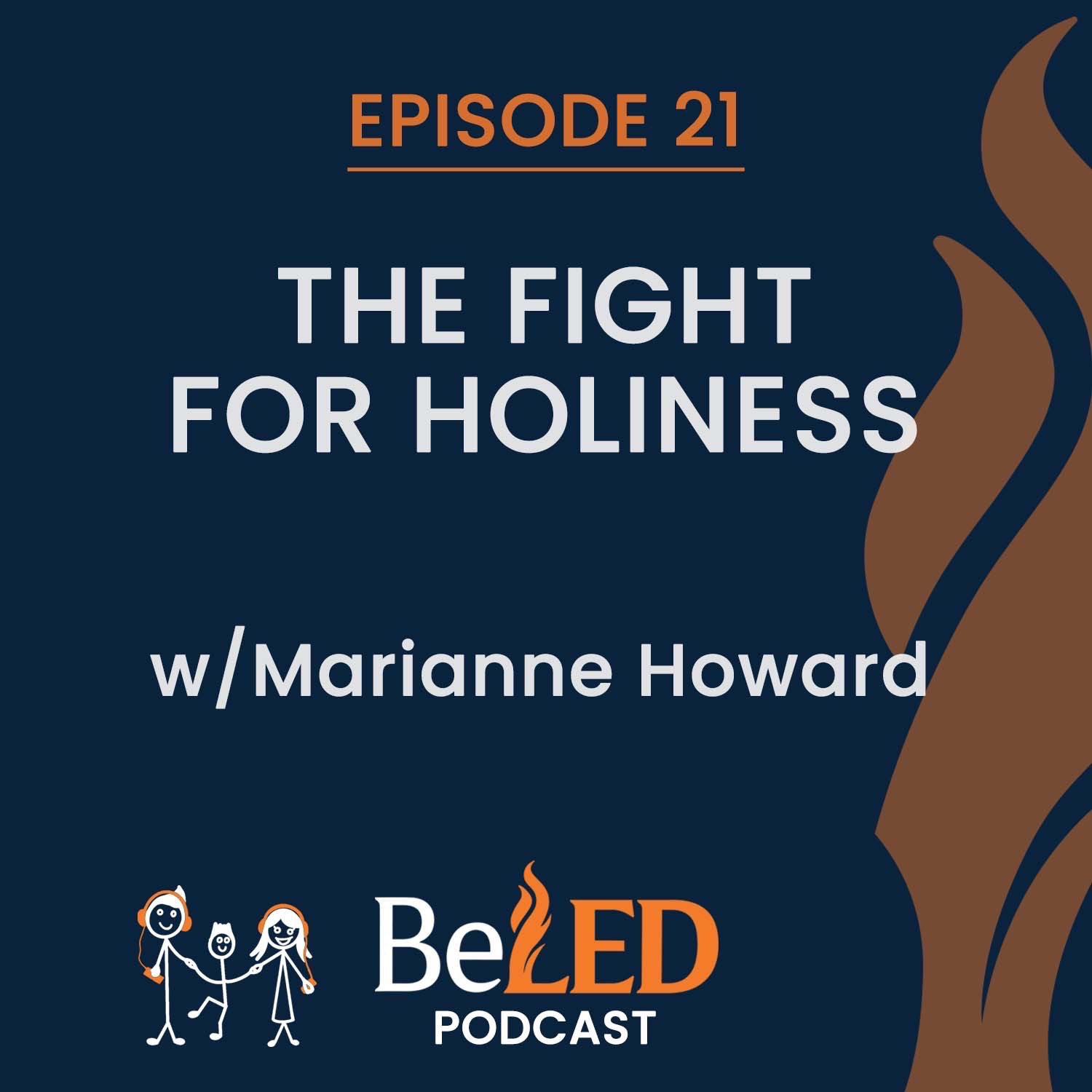 Ep 21 | The Fight For Holiness