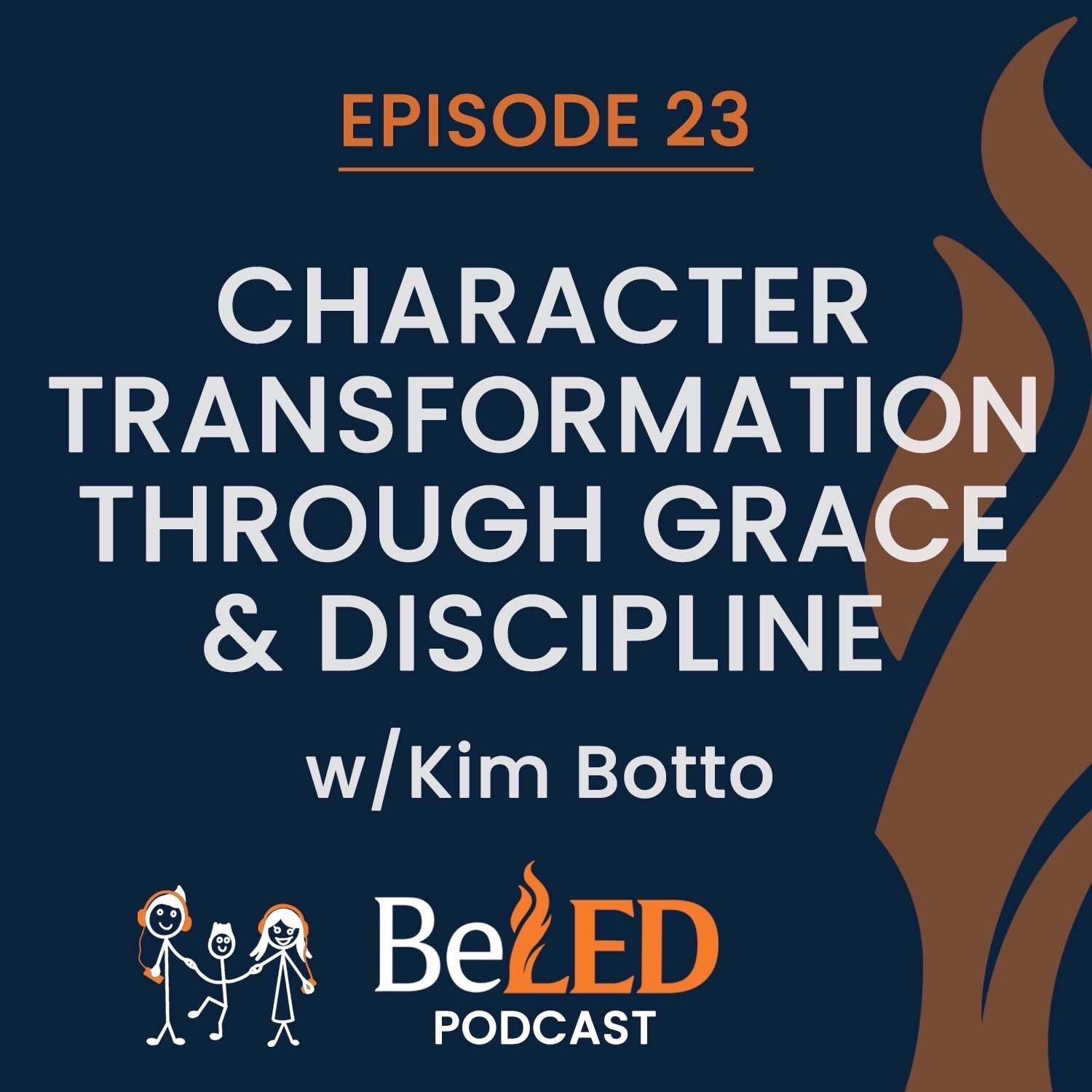 Ep 23 | Character Transformation Through Grace & Discipline