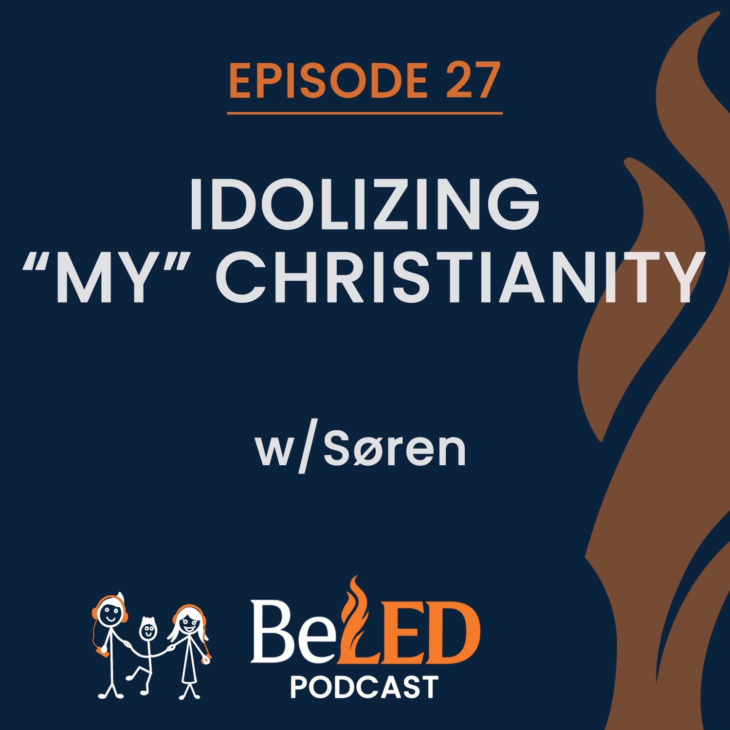 Ep 27 | Idolizing “My” Christianity