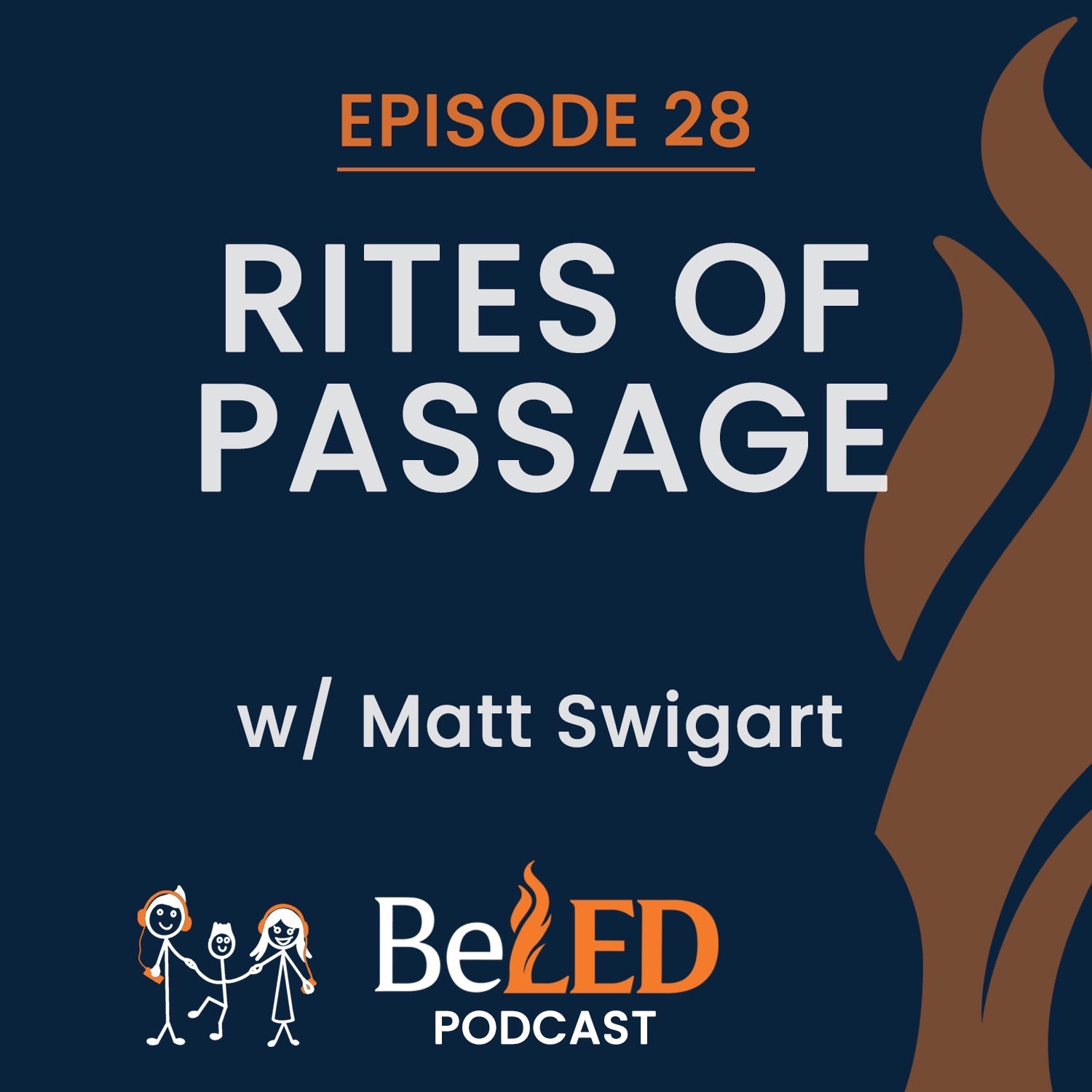 Ep 28 | Rites of Passage