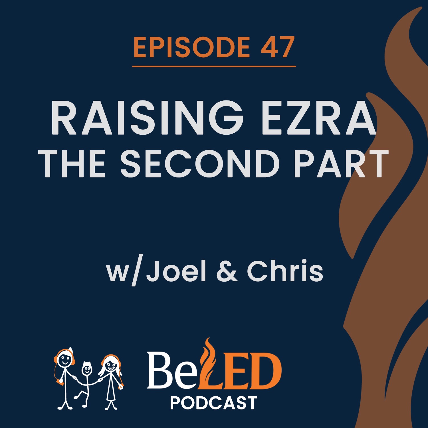 Ep 47 | Raising Ezra – The Second Part