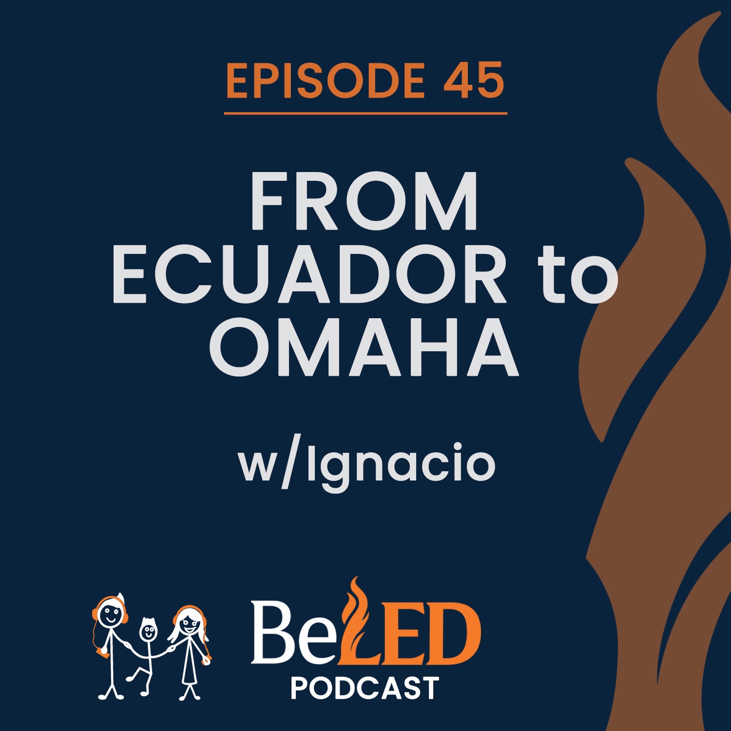 Ep 45 | From Ecuador to Omaha