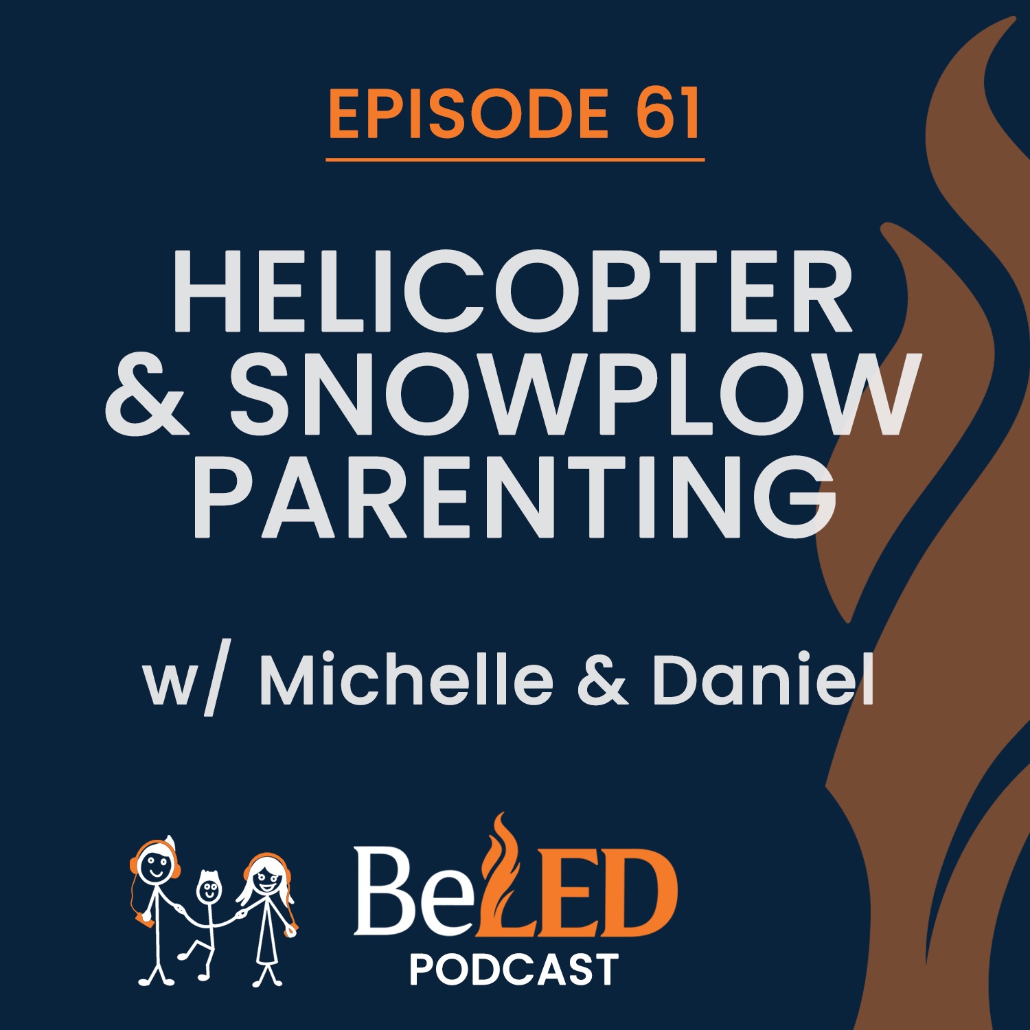 Ep 61 | Helicopter & Snowplow Parenting
